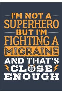I'm Not a Superhero But I'm Fighting a Migraine and That's Close Enough
