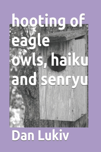 hooting of eagle owls, haiku and senryu