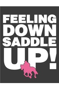 Feeling Down Saddle Up!