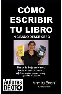 Cómo Escribir Tu Libro Iniciando Desde Cero