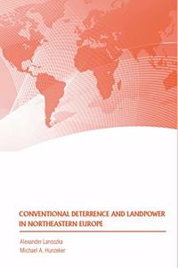 Conventional Deterrence and Landpower in Northeastern Europe