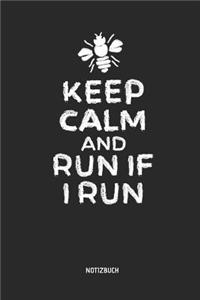 Keep Calm and Run If I Run - Notizbuch