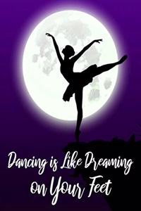 Dancing Is Like Dreaming on Your Feet