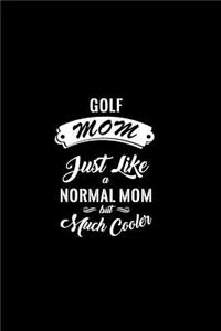 Golf Mom Just Like a Normal Mom But Much Cooler