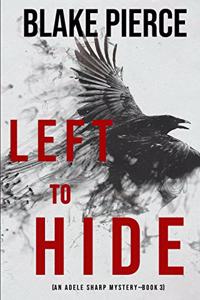 Left To Hide (An Adele Sharp Mystery-Book Three)