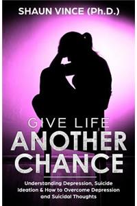 Give Life Another Chance