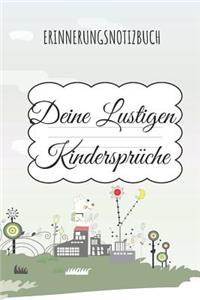 Deine lustigsten Kindersprüche Erinnerungsnotizbuch