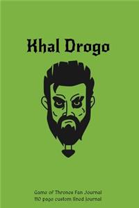 Khal Drogo Game of Thrones Fan Journal