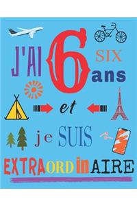 J'ai 6 six ans et je suis extraordinaire