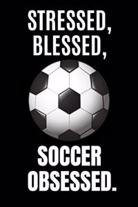 Stressed Blessed Soccer Obsessed