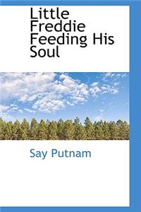 Little Freddie Feeding His Soul