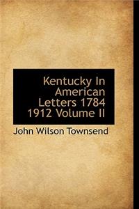 Kentucky in American Letters 1784 1912 Volume II