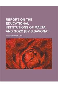 Report on the Educational Institutions of Malta and Gozo [By S.Savona].