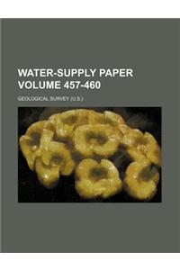 Water-Supply Paper Volume 457-460