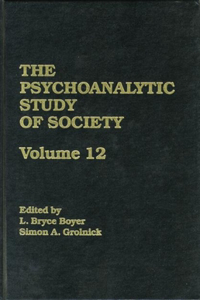 Psychoanalytic Study of Society, V. 12