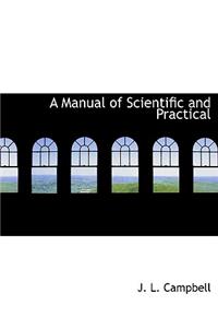 A Manual of Scientific and Practical