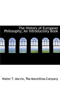The History of European Philosophy; An Introductory Book