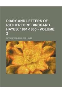 Diary and Letters of Rutherford Birchard Hayes (Volume 2); 1861-1865