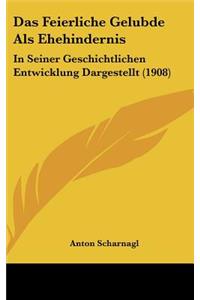 Das Feierliche Gelubde ALS Ehehindernis