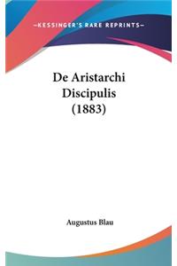 de Aristarchi Discipulis (1883)