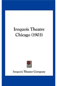 Iroquois Theatre Chicago (1903)