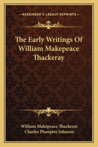 Early Writings of William Makepeace Thackeray