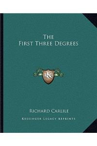 First Three Degrees