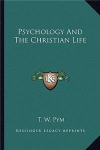 Psychology and the Christian Life