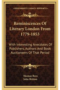 Reminiscences of Literary London from 1779-1853