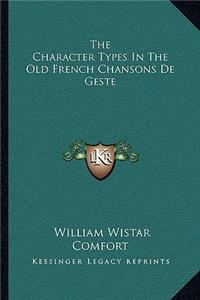 The Character Types In The Old French Chansons De Geste