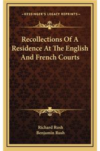 Recollections of a Residence at the English and French Courts