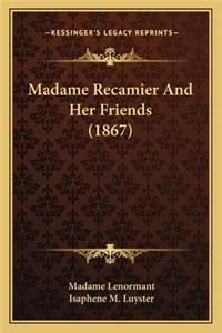 Madame Recamier and Her Friends (1867)