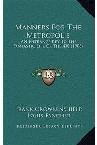 Manners for the Metropolis