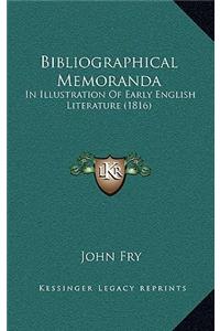 Bibliographical Memoranda