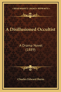 A Disillusioned Occultist