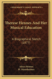 Therese Hennes And Her Musical Education