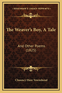 The Weaver's Boy, A Tale