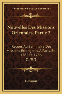 Nouvelles Des Missions Orientales, Partie 2