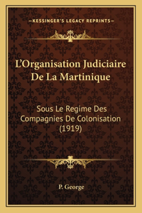 L'Organisation Judiciaire De La Martinique