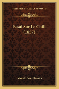 Essai Sur Le Chili (1857)
