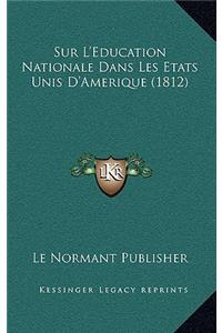 Sur L'Education Nationale Dans Les Etats Unis D'Amerique (1812)