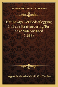 Het Bewijs Der Eedsaflegging In Eene Strafvordering Ter Zake Van Meineed (1888)