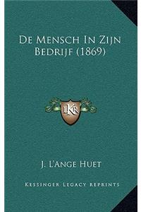 De Mensch In Zijn Bedrijf (1869)