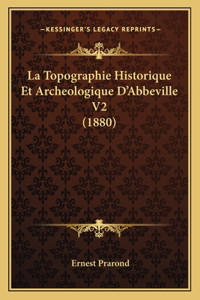 Topographie Historique Et Archeologique D'Abbeville V2 (1880)