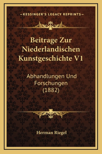 Beitrage Zur Niederlandischen Kunstgeschichte V1