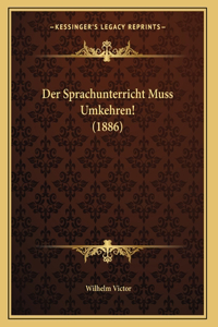 Der Sprachunterricht Muss Umkehren! (1886)