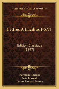 Lettres A Lucilius I-XVI