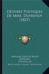 Oeuvres Poetiques De Mme. Dufrenoy (1827)