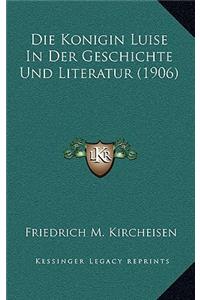 Konigin Luise In Der Geschichte Und Literatur (1906)