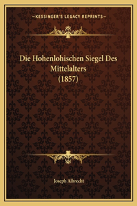 Hohenlohischen Siegel Des Mittelalters (1857)